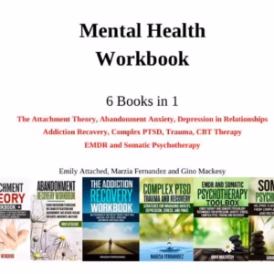 Mental Health Workbook 6 Books in 1 The Attachment Theory, Abandonment Anxiety